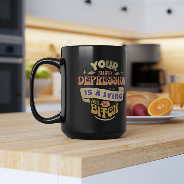 Your Depression is- Black Mug" 15oz - SxR Creations